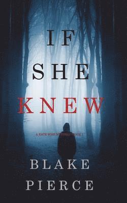 If She Knew (A Kate Wise Mystery-Book 1) 1