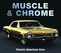 bokomslag Muscle & Chrome: Classic American Cars