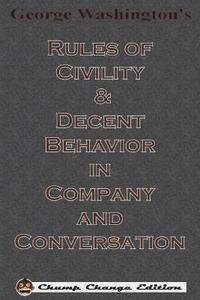 bokomslag George Washington's Rules of Civility & Decent Behavior in Company and Conversation (Chump Change Edition)