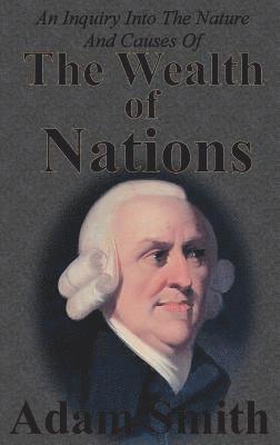 Inquiry Into The Nature And Causes Of The Wealth Of Nations