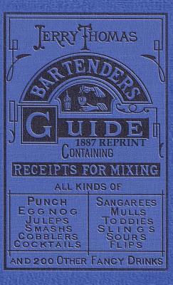 Jerry Thomas - Jerry Thomas Bartenders Guide 1887 Reprint, Inbunden