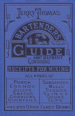 Jerry Thomas - Jerry Thomas Bartenders Guide 1887 Reprint, Häftad