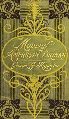 Modern American Drinks 1895 Reprint 1