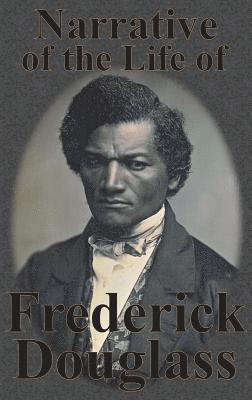 Frederick Douglass, Frederick, Douglass - Narrative of the Life of Frederick Douglass, Inbunden