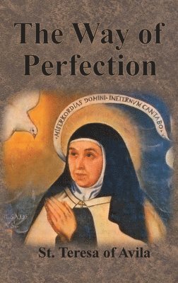 St Teresa of Avila - Way of Perfection, Inbunden