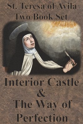 St. Teresa of Avila Two Book Set - Interior Castle and The Way of Perfection 1