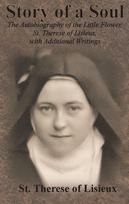 St Therese of Lisieux - Story of a Soul, Inbunden