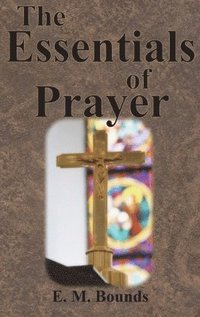 bokomslag The Essentials of Prayer