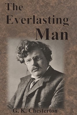 G K Chesterton - Everlasting Man, Häftad