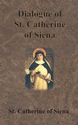 bokomslag Dialogue of St. Catherine of Siena