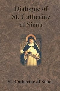 bokomslag Dialogue of St. Catherine of Siena