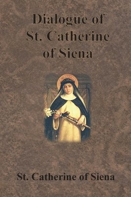 St Catherine of Siena, Algar Thorold - Dialogue of St. Catherine of Siena, Häftad