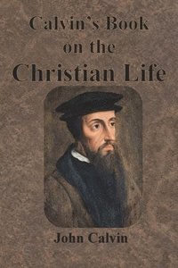 bokomslag Calvin's Book on the Christian Life