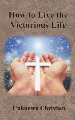 How to Live the Victorious Life 1