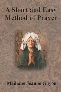 bokomslag Short and Easy Method of Prayer