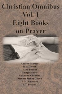 bokomslag Christian Omnibus Vol. 1 - Eight Books on Prayer