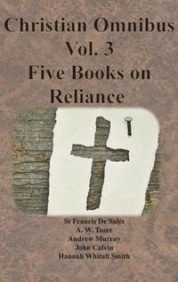 bokomslag Christian Omnibus Vol. 3 - Five Books on Reliance