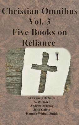 Christian Omnibus Vol. 3 - Five Books on Reliance 1