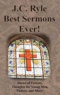 bokomslag J.C. Ryle Best Sermons Ever!