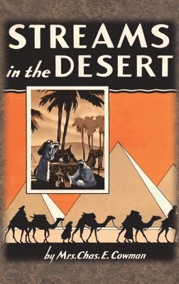 Lettie B Cowman, Chas E Cowman, Mrs Chas E Cowman, Lettie B. Cowman, Chas E. Cowman, Mrs. Chas. E. Cowman, Chas. E. Cowman - Streams in the Desert, Inbunden