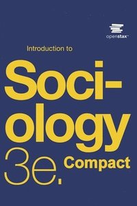bokomslag Introduction to Sociology 3e Compact by OpenStax (Print Version, Paperback, B&W, Small Font)