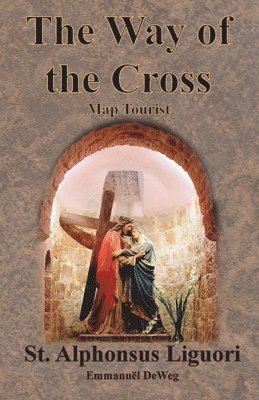 St Alphonsus Liguori, Emmanuël Deweg, Emmanuel Deweg, St. Alphonsus Liguori, Emmanuël - Way of the Cross - Map Tourist, Häftad
