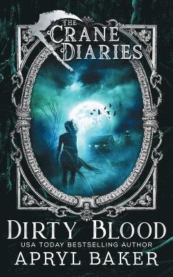 Apryl Baker - The Crane Diaries: Dirty Blood, Häftad