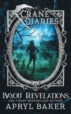 Apryl Baker - The Crane Diaries: Bayou Revelations, Häftad