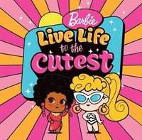 bokomslag Barbie: Live Life to the Cutest