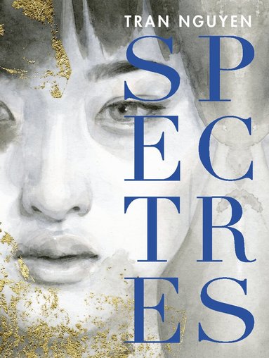 Tran Nguyen - Spectres, Inbunden