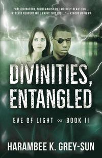 bokomslag Divinities, Entangled (Eve of Light, Book II)