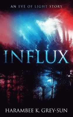 bokomslag Influx: An Eve of Light Story