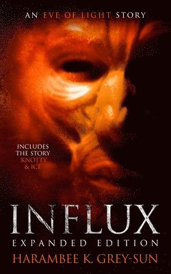 Influx: Expanded Edition: An Eve of Light Story 1