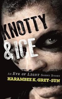 bokomslag Knotty & Ice