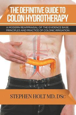 The Definitive Guide to Colon Hydrotherapy 1