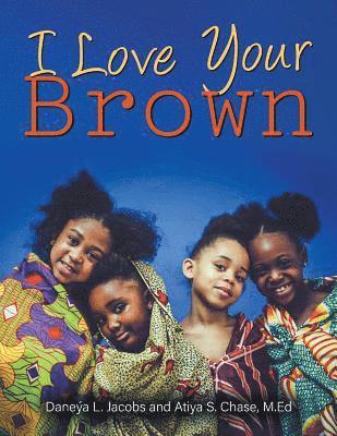I Love Your Brown 1
