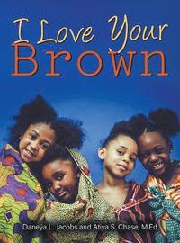 bokomslag I Love Your Brown