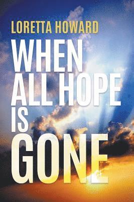 When All Hope Is Gone 1