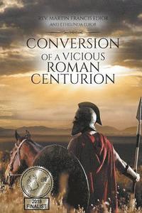 bokomslag Conversion of a Vicious Roman Centurion