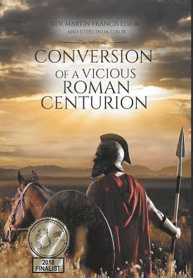 Conversion of a Vicious Roman Centurion 1