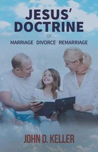 bokomslag Jesus' Doctrine of Marriage Divorce Remarriage