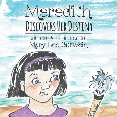 Mary Lee Gutwein - Meredith Discovers Her Destiny, Häftad