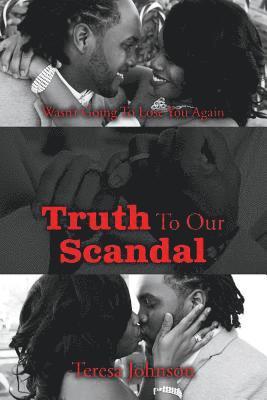 Truth To Our Scandal 1