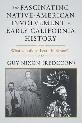 The Fascinating Native-American Involvement in Early California History 1