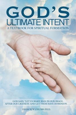 God's Ultimate Intent 1