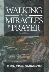 bokomslag Walking in the Miracles of Prayer (Second Edition)