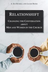 bokomslag Relationshift: Changing the Conversation about Men and Women in the Church