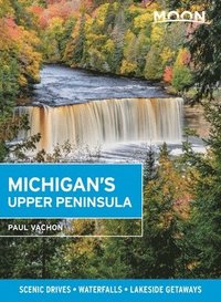 bokomslag Moon Michigan's Upper Peninsula (Fifth Edition)