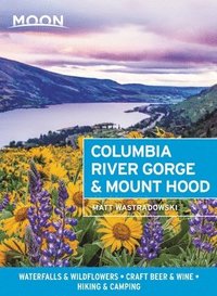bokomslag Moon Columbia River Gorge & Mount Hood (First Edition)
