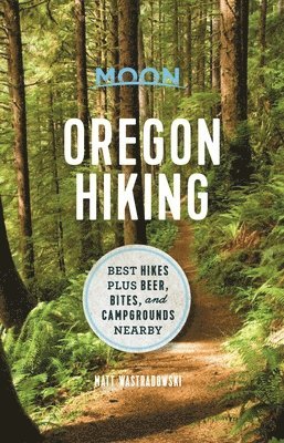 Matt Wastradowski - Moon Oregon Hiking (First Edition), Häftad